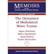 The Dynamics of Modulated Wave Trains by Doelman, Arjen; Sandstede, Bjorn; Scheel, Arnd; Schneider, Guido, 9780821842935