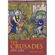 The Crusades, 1095-1204 by Phillips; Jonathan, 9781405872935