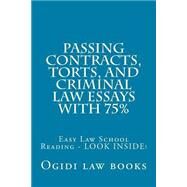 Passing Contracts, Torts, and Criminal Law Essays With 75% by Ezi Ogidi Law Books; Value Bar Prep Books; Cornerstone Law Books, 9781502892935