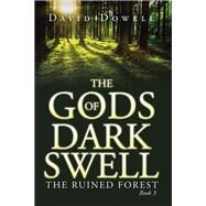 The Gods of Dark Swell by Dowell, David, 9781796002935