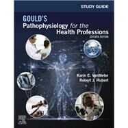 Study Guide for Gould's Pathophysiology for the Health Professions by Karin VanMeter, Robert Hubert, 9780323792936
