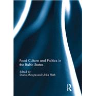 Food Culture and Politics in the Baltic States by Mincyte; Diana, 9781138702936