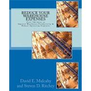 Reduce Your Warehouse Expenses by Mulcahy, David E.; Ritchey, Steven D., 9781449592936