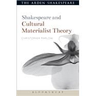 Shakespeare and Cultural Materialist Theory by Marlow, Christopher; Gajowski, Evelyn, 9781472572936