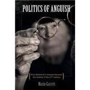 Politics of Anguish by Garrett, Mario D., Ph.d., 9781518892936