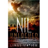 Nil Unlocked by Matson, Lynne, 9781627792936