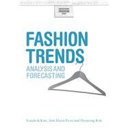 Fashion Trends Analysis and Forecasting by Kim, Hyejeong; Fiore, Ann Marie, 9781847882936