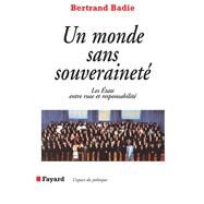 Un monde sans souverainet by Bertrand Badie, 9782213602936