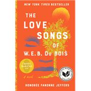 The Love Songs of W.E.B. Du Bois by Honoree Fanonne Jeffers, 9780062942937