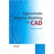 Approximate Antenna Analysis for CAD by Visser, Hubregt J., 9780470512937