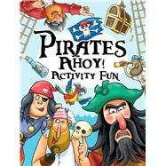 Pirates Ahoy! Activity Fun by Green, Barry; Regan, Lisa; Webb, Trudi, 9780486832937
