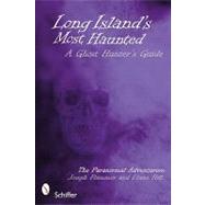 Long Island's Most Haunted : A Ghost Hunter's Guide by Flammer, Joseph, 9780764332937