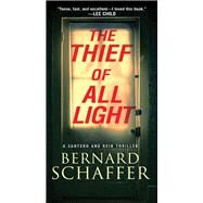 The Thief of All Light by SCHAFFER, BERNARD, 9780786042937