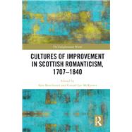Cultures of Improvement in Scottish Romanticism, 1707-1840 by Benchimol; Alex, 9781138482937