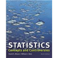 Statistics: Concepts and Controversies by Moore, David S.; Notz, William I., 9781464192937