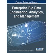Enterprise Big Data Engineering, Analytics, and Management by Atzmueller, Martin; Oussena, Samia; Roth-berghofer, Thomas, 9781522502937