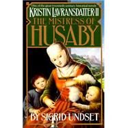 The Mistress of Husaby Kristin Lavransdatter, Vol. 2 by Undset, Sigrid, 9780394752938