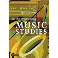 An Introduction to Music Studies by Edited by J. P. E. Harper-Scott , Jim Samson, 9780521842938