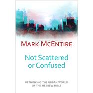 Not Scattered or Confused by McEntire, Mark, 9780664262938