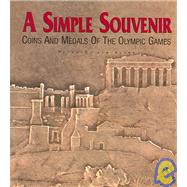 Simple Souvenir : Coins and Medals of the Olympic Games (2004) by Van Alfen, Peter G., 9780897222938
