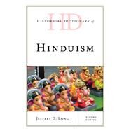 Historical Dictionary of Hinduism by Long, Jeffery D., 9781538122938