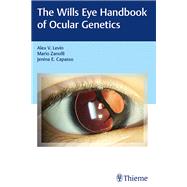 The Wills Eye Handbook of Ocular Genetics by Levin, Alex V., M.D.; Zanolli, Mario, M.D.; Capasso, Jenina E., 9781626232938