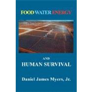 FOOD, WATER, ENERGY, and HUMAN SURVIVAL by MYERS DAN, 9781932762938