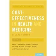 Cost-Effectiveness in Health and Medicine by Neumann, Peter J.; Sanders, Gillian D.; Russell, Louise B.; Siegel, Joanna E.; Ganiats, Theodore G., 9780190492939
