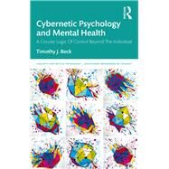 Cybernetic Psychology and Mental Health by Beck, Timothy, 9780367252939