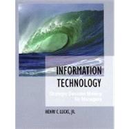 Information Technology : Strategic Decision-Making for Managers by Henry C. Lucas (University of Maryland ), 9780471652939