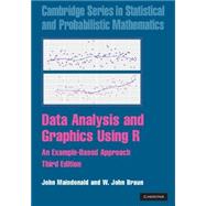 Data Analysis and Graphics Using R: An Example-Based Approach by John Maindonald , W. John Braun, 9780521762939