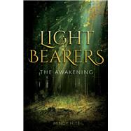 Light Bearers The Awakening by Hite, Mindy, 9781098322939
