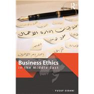 Business Ethics in the Middle East by Sidani; Yusuf, 9781138222939