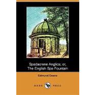 Spadacrene Anglica; Or, the English Spa Fountain by Deane, Edmund; Rutherford, James; Butler, Alex, 9781409962939