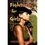 Fighting for Girls : New Perspectives on Gender and Violence by Chesney-Lind, Meda; Jones, Nikki, 9781438432939