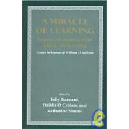 A Miracle of Learning: Studies in Manuscripts and Irish Learning: Essays in Honour of William OSullivan by Barnard,Toby, 9781859282939