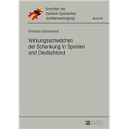 Wirkungsschwaechen Der Schenkung in Spanien Und Deutschland by Schnwandt, Christian, 9783631662939