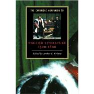 The Cambridge Companion to English Literature, 1500–1600 by Edited by Arthur F. Kinney, 9780521582940