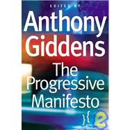 The Progressive Manifesto New Ideas for the Centre-Left by Giddens, Anthony, 9780745632940