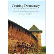 Crafting Democracy by Petro, Nicolai N., 9780801442940