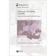Through the Paper Curtain Insiders and Outsiders in the New Europe by Smith, Julie; Jenkins, Charles, 9781405102940