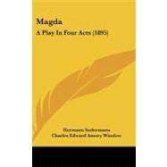 Magd : A Play in Four Acts (1895) by Sudermann, Hermann; Winslow, Charles Edward Amory, 9781437192940