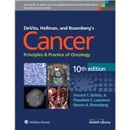 DeVita, Hellman, and Rosenberg's Cancer: Principles & Practice of Oncology by DeVita Jr., Vincent T.; Lawrence, Theodore S.; Rosenberg, Steven A., 9781451192940