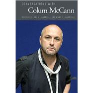 Conversations With Colum Mccann by Ingersoll, Earl G.; Ingersoll, Mary C., 9781496812940