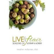 Live With Flair by Holleman, Heather E., Ph.d., 9781500522940