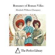 Romance of Roman Villas by Champney, Elizabeth Williams, 9781508782940