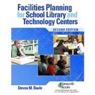 Facilities Planning for School Library tand Technology Centers by Baule, Steven M., 9781586832940