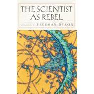 The Scientist as Rebel by DYSON, FREEMAN, 9781590172940