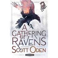 A Gathering of Ravens by Oden, Scott, 9780312372941