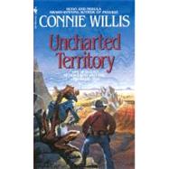 Uncharted Territory A Novel by WILLIS, CONNIE, 9780553562941